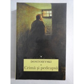 CRIMA SI PEDEAPSA - DOSTOIEVSKI